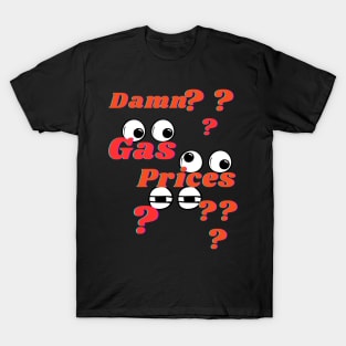 Gas Prices Humor T-Shirt